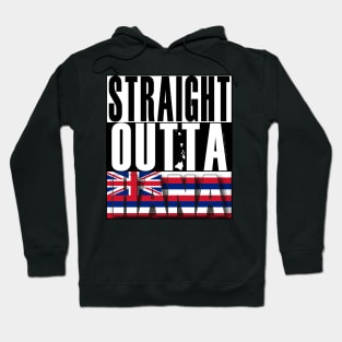 Straight Outta HANA MAUI by Hawaii Nei All Day Hoodie